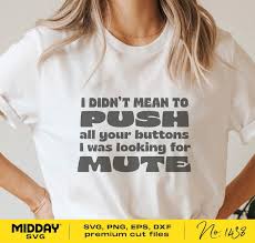 Mute Button Svg, Funny Svg Png, Sarcastic Svg, Sassy Svg Png, Funny Svg for  Men, Funny Svg Women, Svg for Cricut, Sublimation, Silhouette