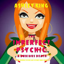 The Imperfect Psychic: A Dubious Death (The Imperfect Psychic Cozy Mystery  Series—Book 1)