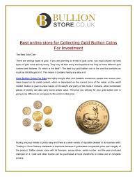 More krugerrands have been purchased than all other 1 oz gold coins available on the market. Best Online Store For Collecting Gold Bullion Coins For Investment By Bullion Store Issuu