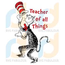 Download Teacher Of All Things Svg Trending Svg Dr Seuss Svg Thing Svg Cat Svg Fabulous