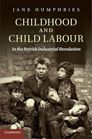 Childhood and Child Labour in the British Industrial Revolution (Cambridge Studies in Economic History - Second Series) : Humphries, Jane: Amazon.in: Books