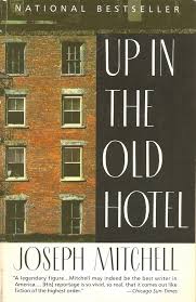 Up In The Old Hotel By Joseph Mitchell Nonfiction Books Books Old Things