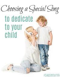 Choosing A Special Song To Dedicate To Your Child