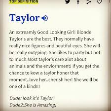 Definition Of Taylor Urban Dictionary How To Be Outgoing How To Look Better Really Cool Stuff