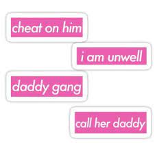 What kind of podcast is call her daddy? Call Her Daddy Stickers I Am Unwell Cheat On Him Daddy Gang Call Her Daddy Sticker By Nopejess Call Her Daddy Call Her Daddy Sticker Daddy Gang