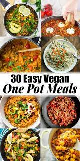 30 Easy Vegan One Pot Meals Vegan Dinner Recipes Vegan Stew Whole Food Recipes