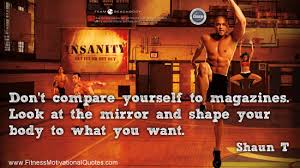 In this article you'll learn the ultimate shaun t quotes insanity that will inspire you to burn more during your next workout! Shaun T Inspirational Quotes Quotesgram