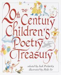 The 20th Century Children S Poetry Treasury 9780679893141 Penguinrandomhouse Com Books Childrens Poetry Classic Poems Childrens Poems