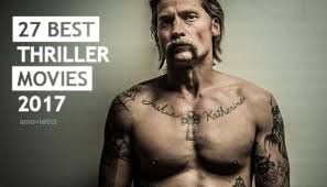 Every year, thrillers are becoming stronger and stronger as the most popular genre in cinema. 27 Best Thriller Movies 2017 Amovielists