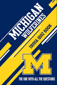 If you fail, then bless your heart. Michigan Wolverines Trivia Quiz Book The One With All The Questions Anderson Christopher 9798610957753 Amazon Com Books