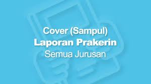 Maybe you would like to learn more about one of these? Contoh Cover Sampul Laporan Prakerin Semua Jurusan