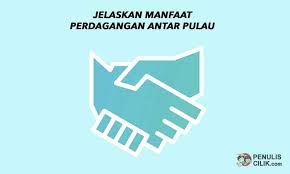 Soal Jelaskan Manfaat Perdagangan Antar Pulau Penulis Cilik Tulisan Membaca Sekolah