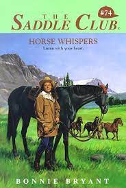 The books were later adapted into an australian television series, also titled the saddle club. Horse Whispers The Saddle Club Book 74 Bryant Bonnie 9780553486247 Amazon Com Books