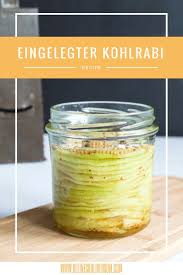 Kohlrabi Einlegen Rezept Einmachrezepte Kohlrabi Gemuse Einmachen