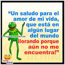 Chistes De Parejas Un Saludo Para El Amor De Mi Vida Memes Humor