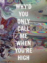 Why D You Only Call Me When You Re Arctic Monkeys Why D You Only Call Me When You Re High Arctic Monkeys Arctic Monkeys Lyrics Artic Monkeys