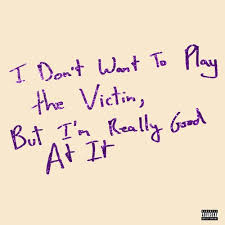 Stream Love Fame Tragedy Listen To I Don T Want To Play The Victim But I M Really Good At It Playlist Online For Free On Soundcloud