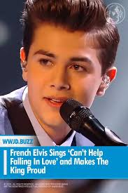 French Elvis Sings Can T Help Falling In Love And Makes The King Proud In 2020 Elvis Sings Cant Help Falling In Love Elvis