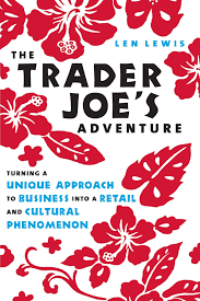 Before you can spend with your trader joes gift card, you will need to know the amount of money that is available for spending. The Trader Joe S Adventure Turning A Unique Approach To Business Into A Retail And Cultural Phenomenon Lewis Len 9781609780012 Amazon Com Books