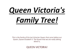 An advanced history of great britain : Ppt Queen Victoria S Family Tree Powerpoint Presentation Free Download Id 4759492