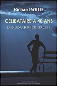 (a 20 ans, si vous n'êtes pas tordu, obsédé, et ne souffrez pas d'au moins deux addictions majeures, vous n'avez tout simplement aucun potentiel érotique). Celibataire A 40 Ans La Quadrature Du Cercle Amazon De White Richard Fremdsprachige Bucher