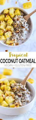 Tropical Coconut Oatmeal Emilie Eats Recipe Vegan Breakfast Recipes Coconut Oatmeal Food