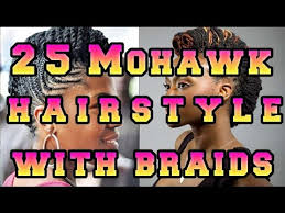 Instantly choose between unusual, incredible and provocative mohawk hairstyles! Mohawk Hairstyle For Black Women With Braids Youtube