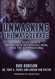 Unmasking the Masquerade：Three Illusionists Investigate Deception, Fear and the Supernatural