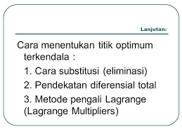 Berikut adalah bentuk lagrange expression dari persamaan 1, 2 dan 3. Optimasi Dengan Kendala Kesamaan Oleh Tim Matematika Ppt Download