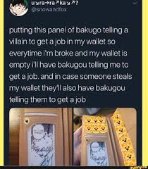 Putting This Panel Of Bakugo Telling A Villain To Get A Job In My Wallet So