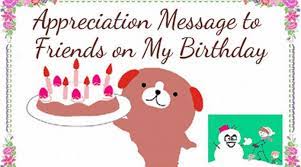 Friendship is not something that is written on paper because paper 115. Appreciation Message To Friends On My Birthday