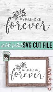 Download We Decided On Forever Svg File Wedding Svg File We Decided Etsy In 2021 Wedding Svg Wedding Svg Files Free Cricut Projects For Wedding