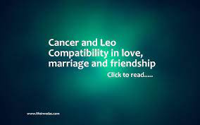 You have been like ships passing in the night recently, interacting but not making the most of the moments you can share. Cancer And Leo Compatibility For Love Friendship Marriage Lifeinvedas