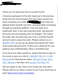 Email us 1.866.867.7431 (u.s.) 1.855.847.9444 (canada) 1.626.603.3190 (international) customer service phone hours Torrid Reviews 128 Reviews Of Torrid Com Sitejabber