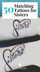 Consider getting a tattoo idea that is close and personal or a symbol of something unique to you and your siblings. 50 Matching Tattoos Sisters Can Get Together Cafemom Com