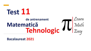 Profilul servicii, toate calificările profesionale; Test 11 Tehnologic Bacalaureat Matematica 2021 Youtube