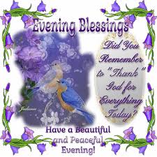 Judiann - Evening Blessings, Everyone Have a Beautiful and... | Facebook