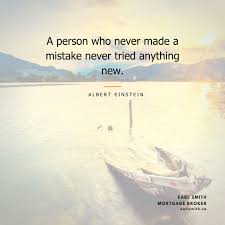 As a mortgage broker, i get to interact with consumers on a daily basis and know from experience they are trying to figure out how to compare loans quotes when refinancing your home mortgage. Earl Smith Halifax Mortgage Broker A Twitter A Person Who Never Made A Mistake Never Tried Anything New Albert Einstein Soulsunday Beginyourweek Inspirational Motivation Motivational Alberteinstein Quotes Improvement Improvetheworld