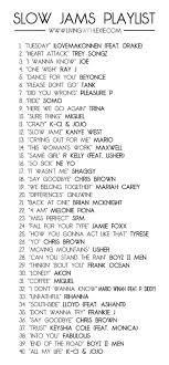 Slow Jams Playlist Music Playlist Song Playlist Songs