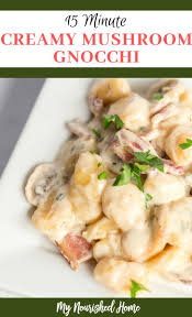 15 Minute Creamy Mushroom Gnocchi My Nourished Home