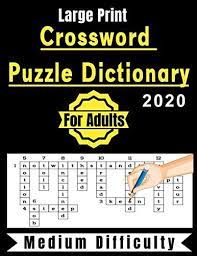 A good crossword puzzle solver doesn't necessarily know all the answers but what she/he does. Crossword Puzzle Dictionary For Adults 2020 90 Crossword Puzzles Medium Difficulty Large Print By Puzzle Publisher Soufiane S Amazon Ae