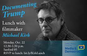 Michael Kirk, award-winning filmmaker, hosts "Documenting Trump" lunch