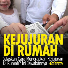 Check spelling or type a new query. Jelaskan Cara Menerapkan Kejujuran Di Rumah Ini Jawabannya