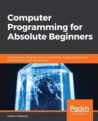 Start studying essential computer concepts. Computer Programming For Absolute Beginners Learn Essential Computer Science Concepts And Coding Techniques To Kick Start Your Programming Career Wassberg Joakim Amazon De Bucher