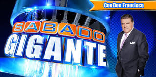 Giant saturday or gigantic saturday; Sabado Gigante Y Don Francisco Fuera Del Aire Mamaslatinas Com