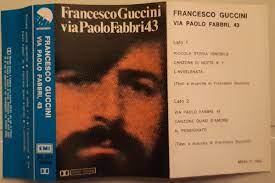 Che mamma mi trovi pulito qui all' alba in via fabbri 43! Francesco Guccini Via Paolo Fabbri 43 Cassette Discogs