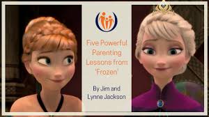 Five Powerful Parenting Lessons from 'Frozen'