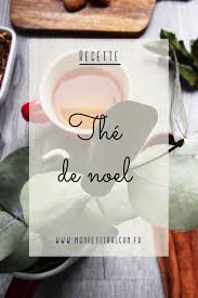 Comment Realiser Un The De Noel Maison Recette Mon Petit Balcon The De Noel Maison De Noel Noel