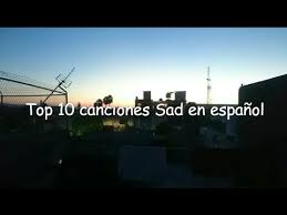 Música deprimente, música para llorar. 10 Canciones Tristes En Espanol Youtube