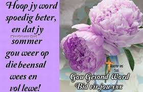Pin By Chrissie Du Preez On Beterskap Wense Feel Better Quotes Get Well Wishes Words